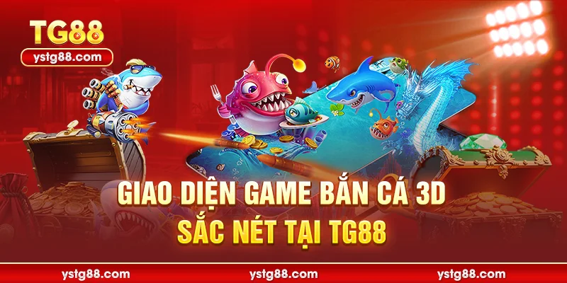 Giao diện game Bắn cá 3D sắc nét tại TG88